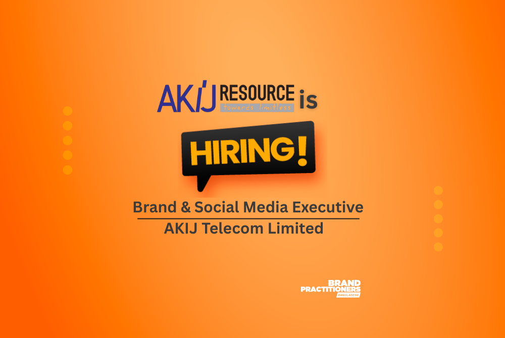Akij Resource is hiring Brand Social Media Executive at Akij Telecom Limited