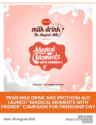 PRAN Milk Drink and Prothom Alo Launch “Magical Moments with Friends” Campaign for Friendship Day_PR