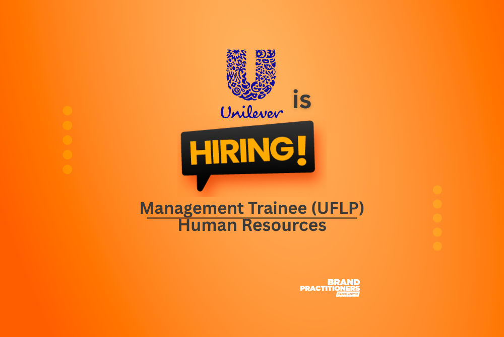 Unilever Bangladesh is hiring Management Trainee UFLP – Human Resources