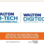 Walton Hi Tech Industries PLC and Walton Digi Tech Industries Ltd Sign MoU for Strategic Merger Proposal web