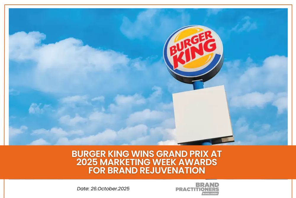 Burger King wins Grand Prix at 2025 Marketing Week Awards for Brand Rejuvenation Burger King Wins Grand Prix at 2025 Marketing Week Awards for Brand Rejuvenation_web