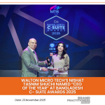 Walton Micro Tech’s Nishat Tasnim Shuchi Named “CEO of the Year” at Bangladesh C-Suite Awards 2025_web