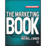 The Marketing Book (5th Edition): A Complete Guide to Modern Marketing Thinking