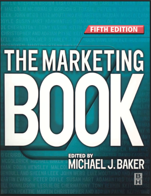 The Marketing Book (5th Edition): A Complete Guide to Modern Marketing Thinking