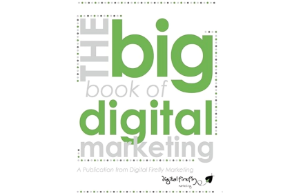 The Big Book of Digital Marketing: A Complete Guide to Thriving Online