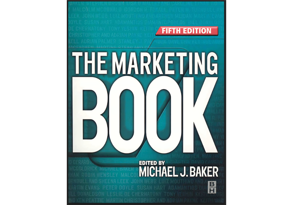 The Marketing Book (5th Edition): A Complete Guide to Modern Marketing Thinking