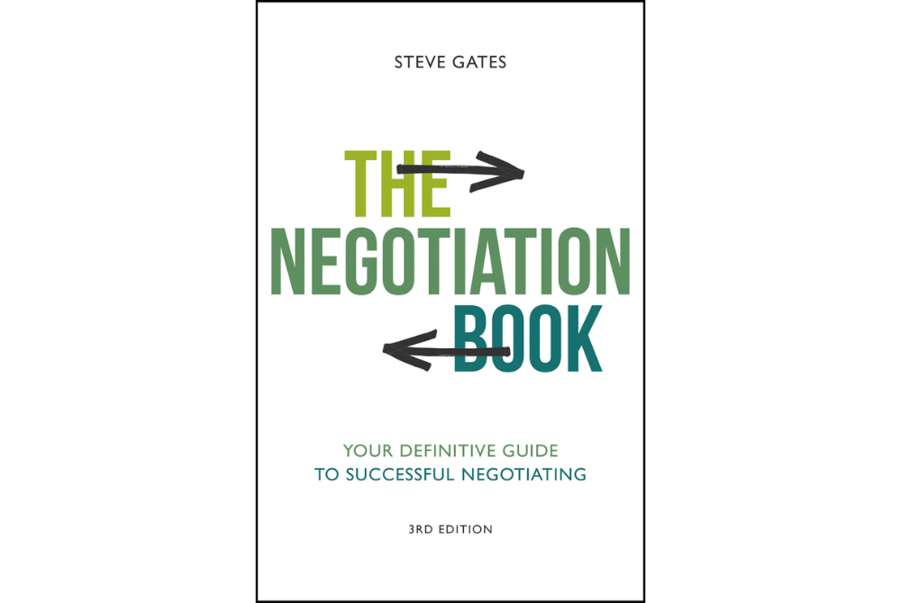 The Negotiation Book A Practical Guide to Mastering Modern Negotiation By Steve Gates