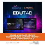 Shikho & Walpad’s EduTab Revolutionizing Learning Through Bangladeshi Innovation_Web