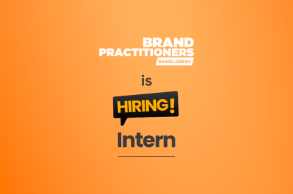 Brand Practitioners Bangladesh is Hiring Interns